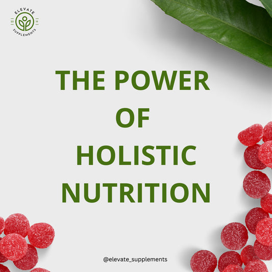 The Power of Holistic Nutrition